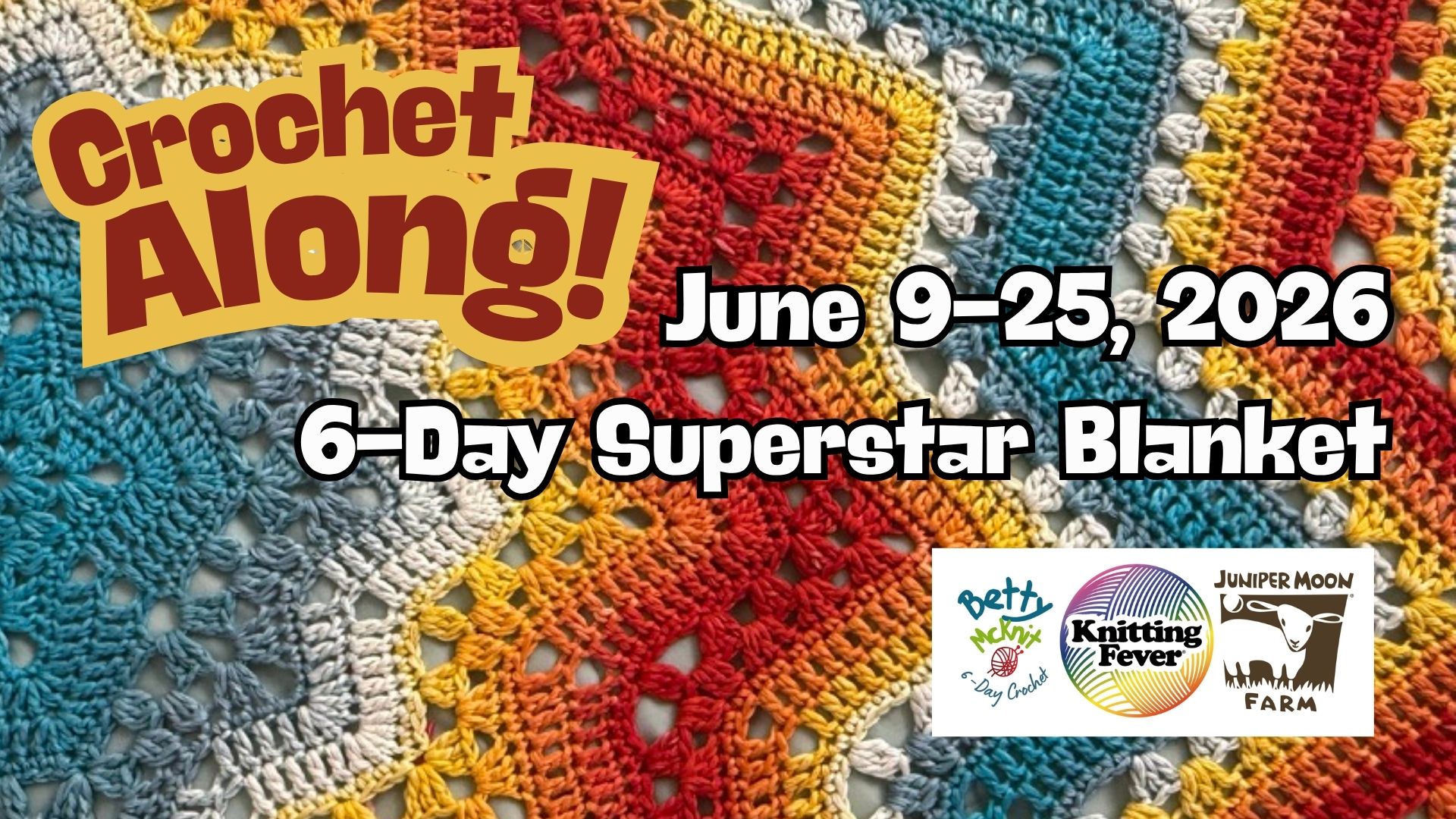 6-Day Superstar Blanket Crochet Along with Juniper Moon Farm