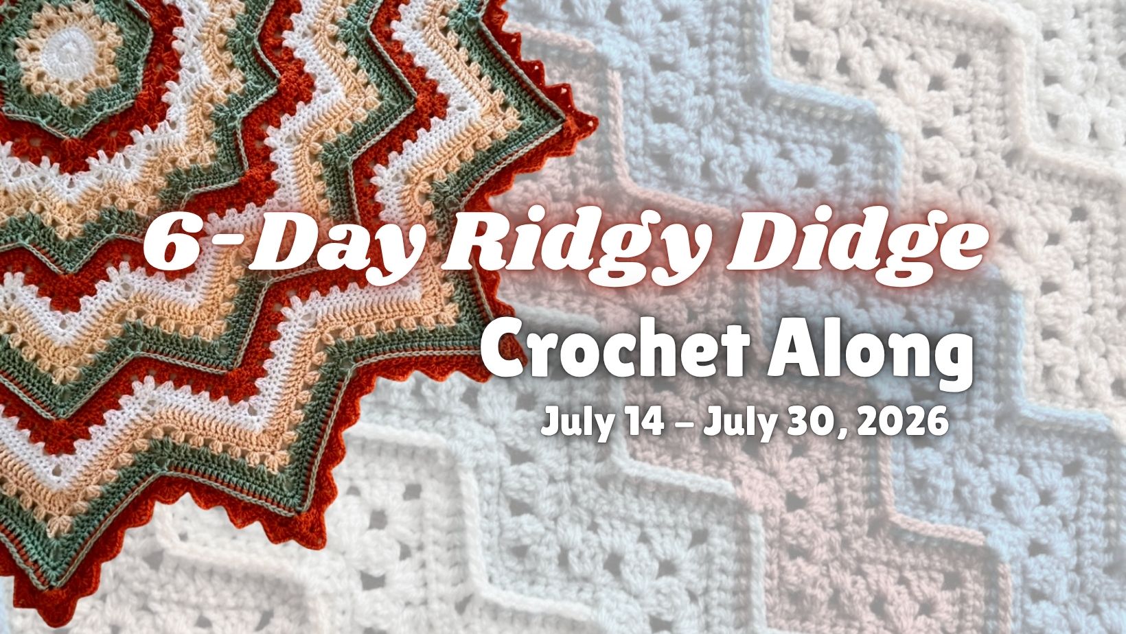 6-Day Ridgy Didge Crochet Along